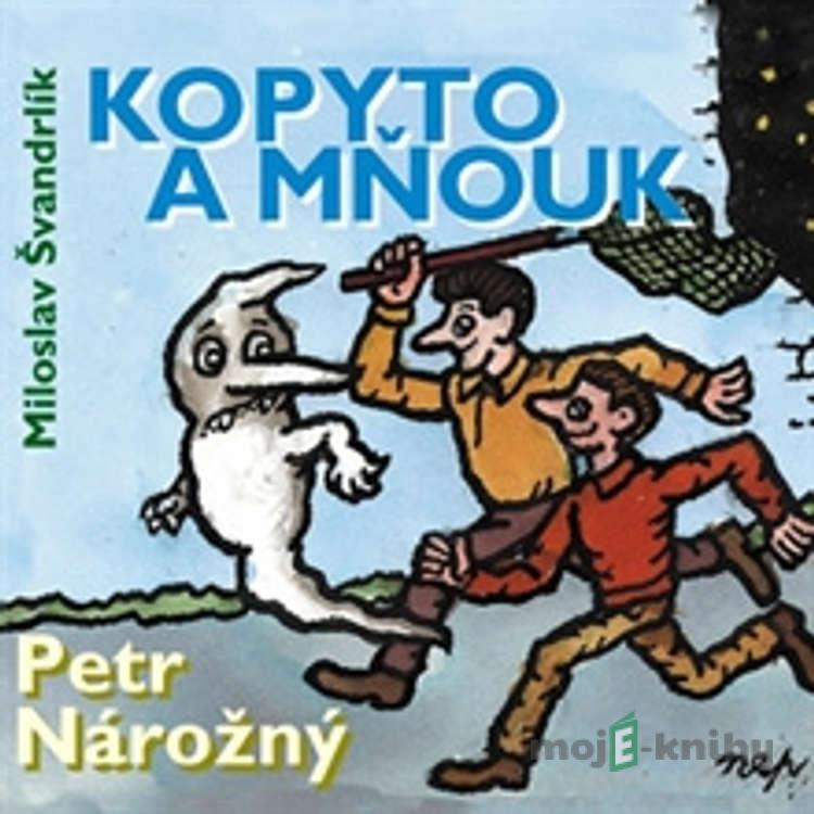 Kopyto a mnouk - Miloslav Švandrlík Kopyto a mnouk - Miloslav Švandrlík