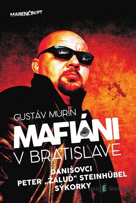 Mafiáni v Bratislave - Gustáv Murín Mafiáni v Bratislave - Gustáv Murín