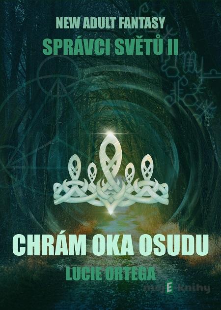 Chrám oka osudu - Lucie Ortega Chrám oka osudu - Lucie Ortega