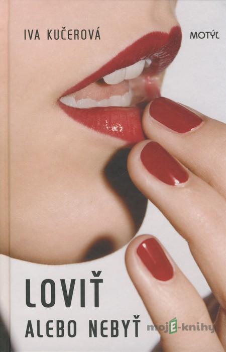 Loviť alebo nebyť - Iva Kučerová Loviť alebo nebyť - Iva Kučerová
