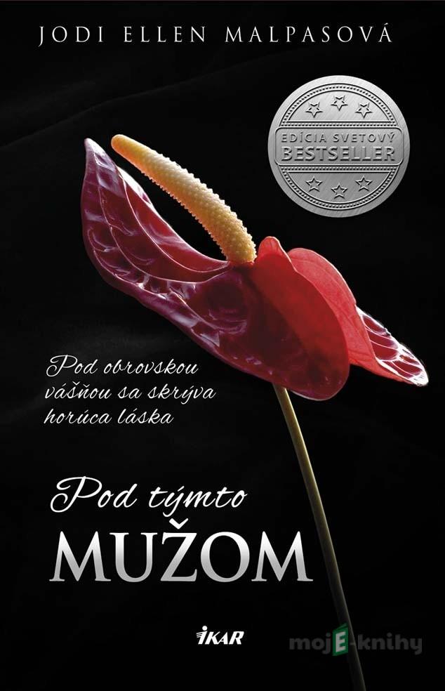 Pod týmto mužom - Jodi Ellen Malpas Pod týmto mužom - Jodi Ellen Malpas