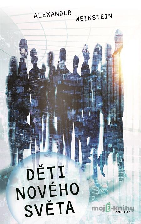 Děti Nového světa - Alexander Weinstein Děti Nového světa - Alexander Weinstein