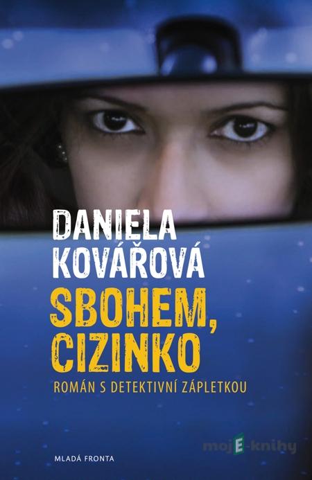 Sbohem, cizinko! - Daniela Kovářová Sbohem, cizinko! - Daniela Kovářová