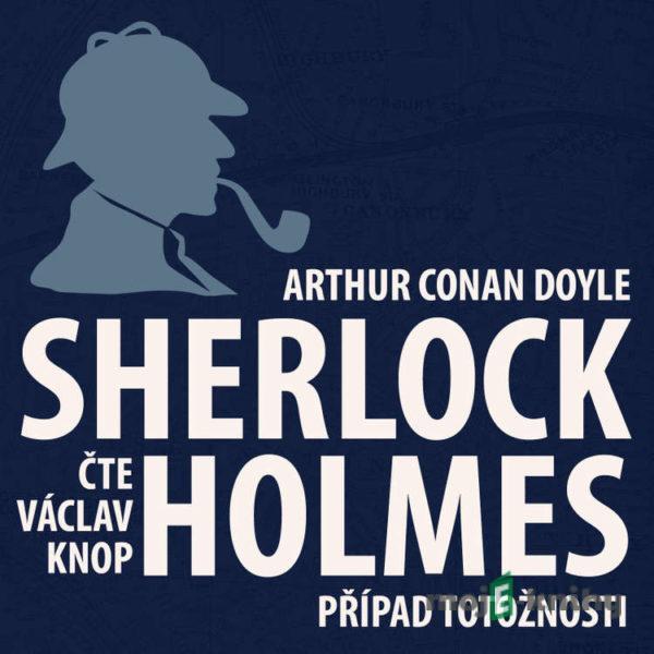 Dobrodružství Sherlocka Holmese 3 - Případ totožnosti - Arthur Conan Doyle