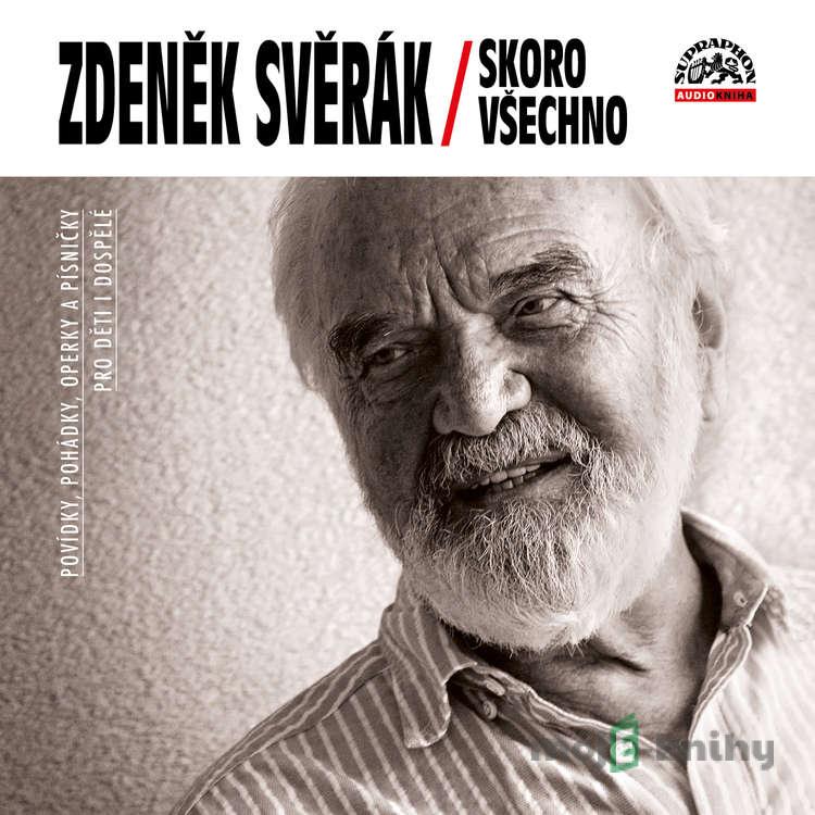 Skoro všechno - Zdeněk Svěrák Skoro všechno - Zdeněk Svěrák