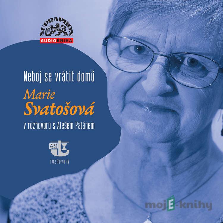 Neboj se vrátit domů - Aleš Palán,Marie Svatošová Neboj se vrátit domů - Aleš Palán,Marie Svatošová
