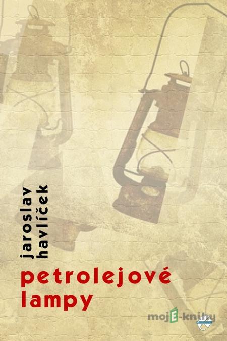 Petrolejové lampy - Jaroslav Havlíček Petrolejové lampy - Jaroslav Havlíček