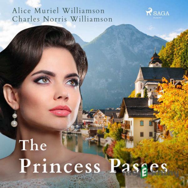 The Princess Passes (EN) - Charles Norris Williamson,Alice Muriel Williamson