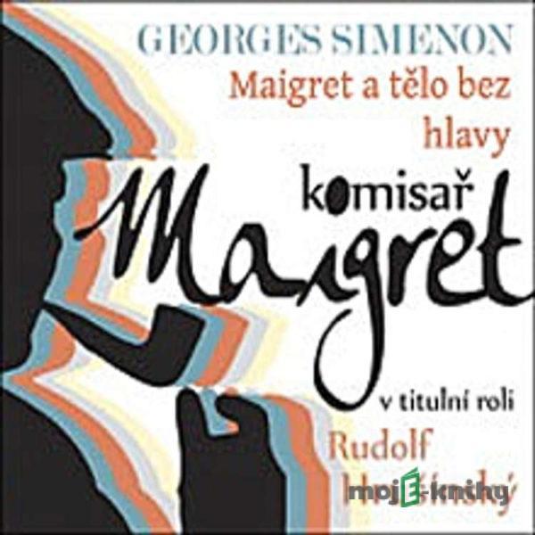 Maigret a tělo bez hlavy - Georges Simenon
