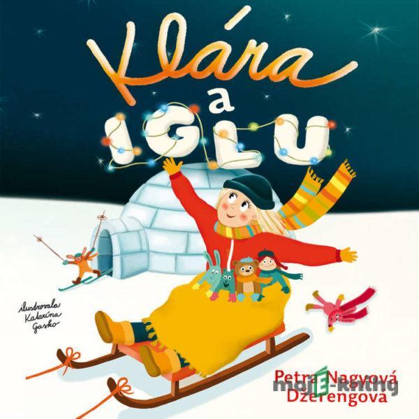 Klára a iglu - Petra Nagyová-Džerengová