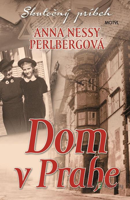 Dom v Prahe - Anna Nessy Perlbergová Dom v Prahe - Anna Nessy Perlbergová