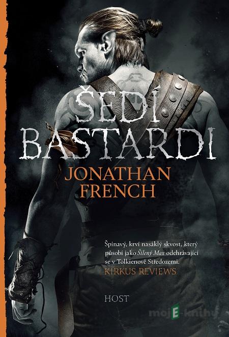 Šedí bastardi - Jonathan French Šedí bastardi - Jonathan French