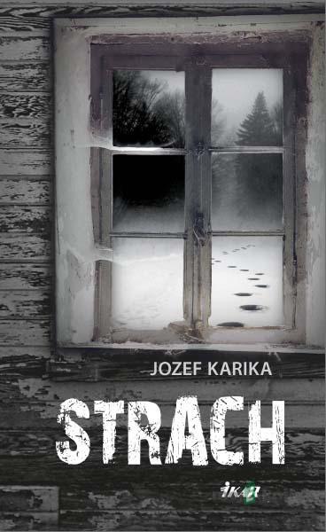 Strach - Jozef Karika Strach - Jozef Karika