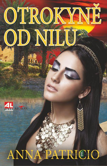 Otrokyně od Nilu - Anna Patricio Otrokyně od Nilu - Anna Patricio