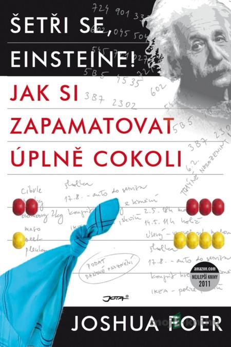 Šetři se, Einsteine! - Joshua Foer Šetři se, Einsteine! - Joshua Foer