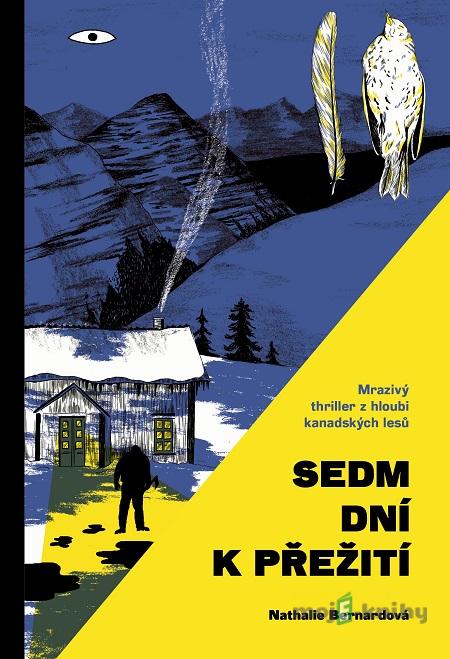 Sedm dní k přežití - Nathalie Bernard Sedm dní k přežití - Nathalie Bernard