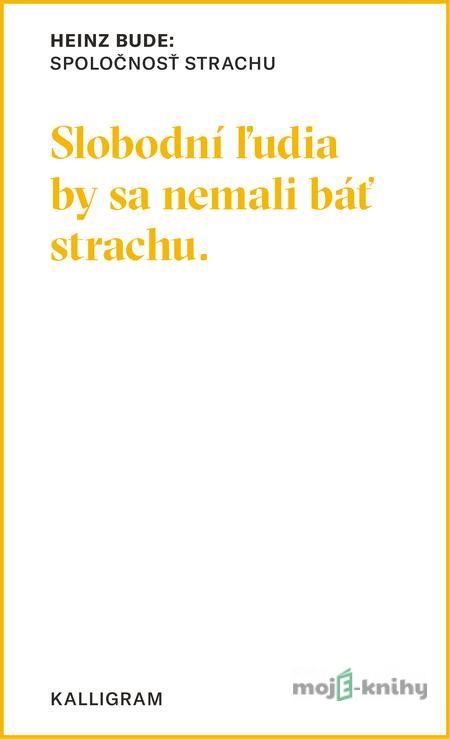 Spoločnosť strachu - Heinz Bude Spoločnosť strachu - Heinz Bude