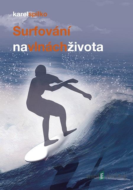 Surfování na vlnách života - Karel Spilko Surfování na vlnách života - Karel Spilko