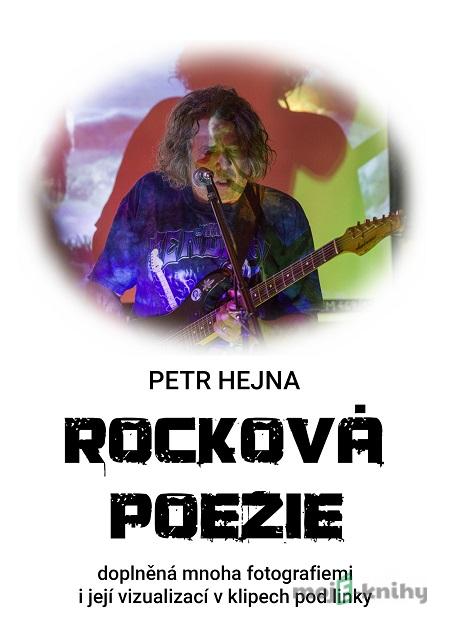 Rocková poezie - Petr Hejna Rocková poezie - Petr Hejna