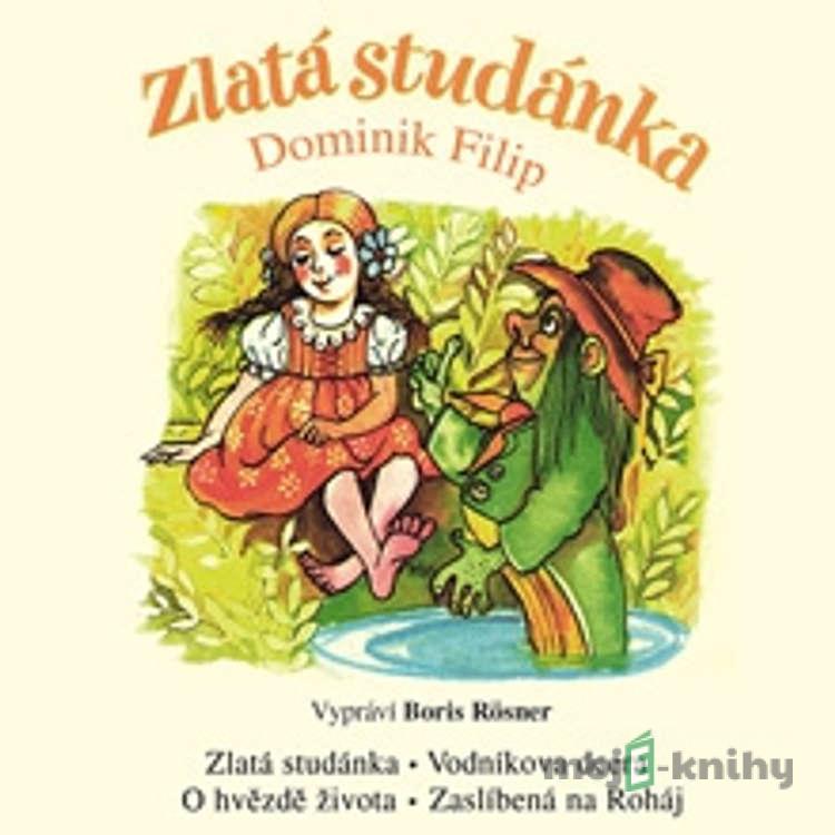 Zlata studánka - Dominik Filip Zlata studánka - Dominik Filip