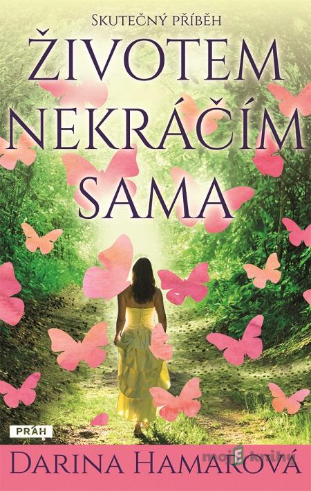 Životem nekráčím sama - Darina Hamarová Životem nekráčím sama - Darina Hamarová