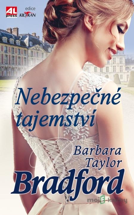 Nebezpečné tajemství - Barbara Taylor Bradford Nebezpečné tajemství - Barbara Taylor Bradford
