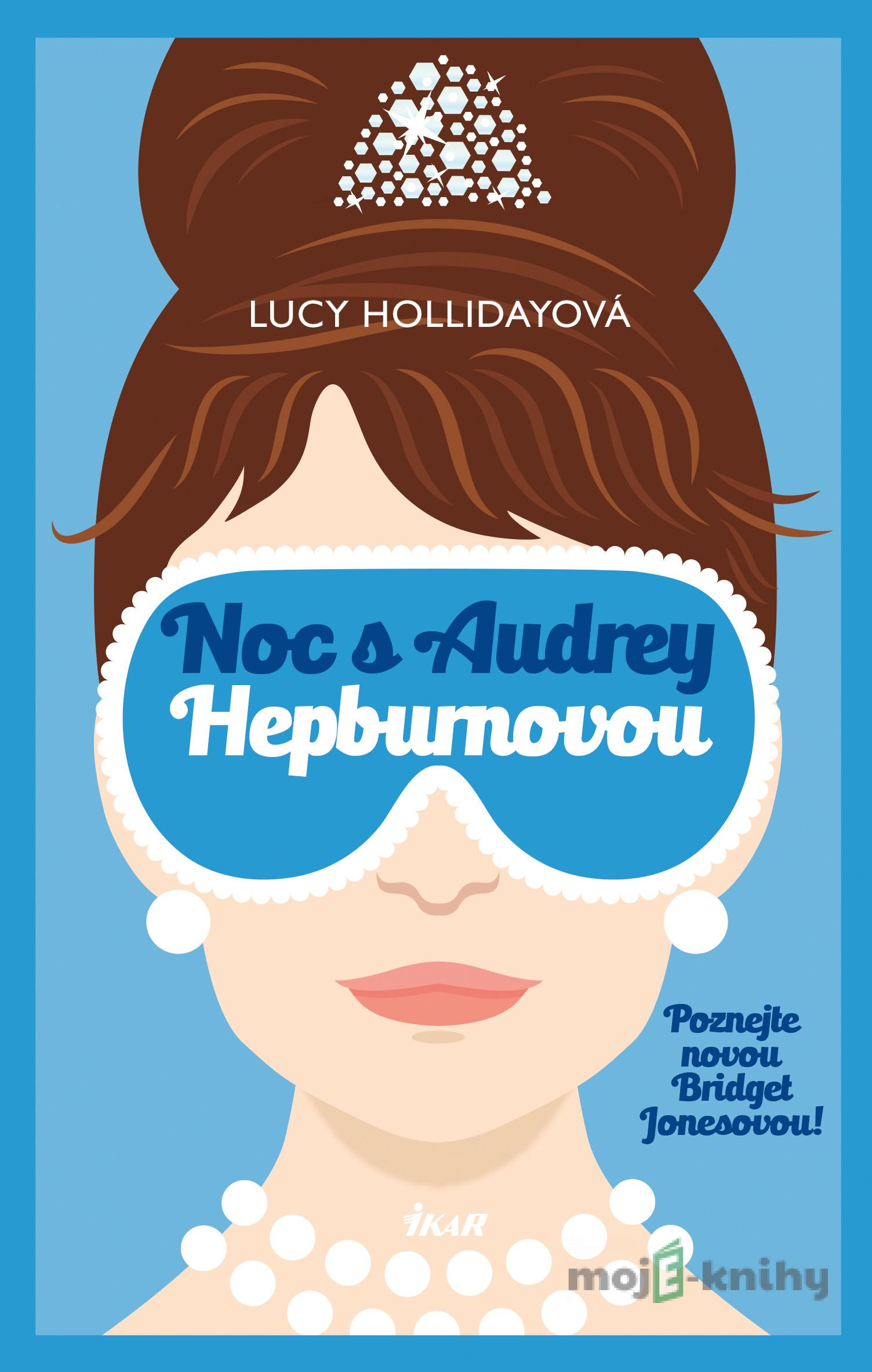 Noc s Audrey Hepburnovou - Lucy Holliday Noc s Audrey Hepburnovou - Lucy Holliday