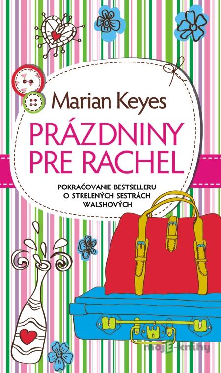 Prázdniny pre Rachel - Marian Keyes Prázdniny pre Rachel - Marian Keyes