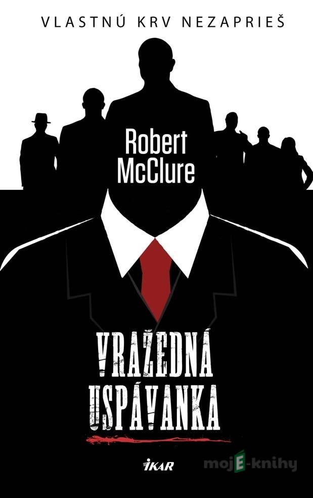 Vražedná uspávanka - Robert McClure Vražedná uspávanka - Robert McClure