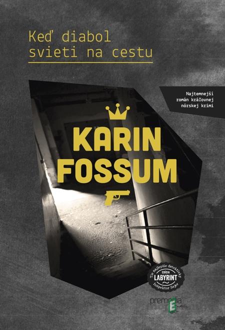 Keď diabol svieti na cestu - Karin Fossum Keď diabol svieti na cestu - Karin Fossum