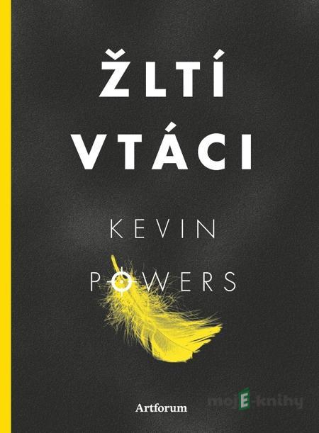 Žltí vtáci - Kevin Powers Žltí vtáci - Kevin Powers