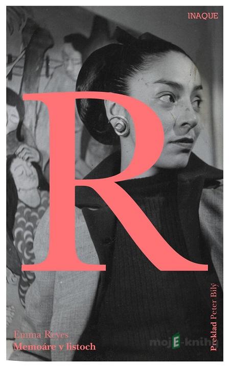 Memoáre v listoch - Emma Reyes Memoáre v listoch - Emma Reyes