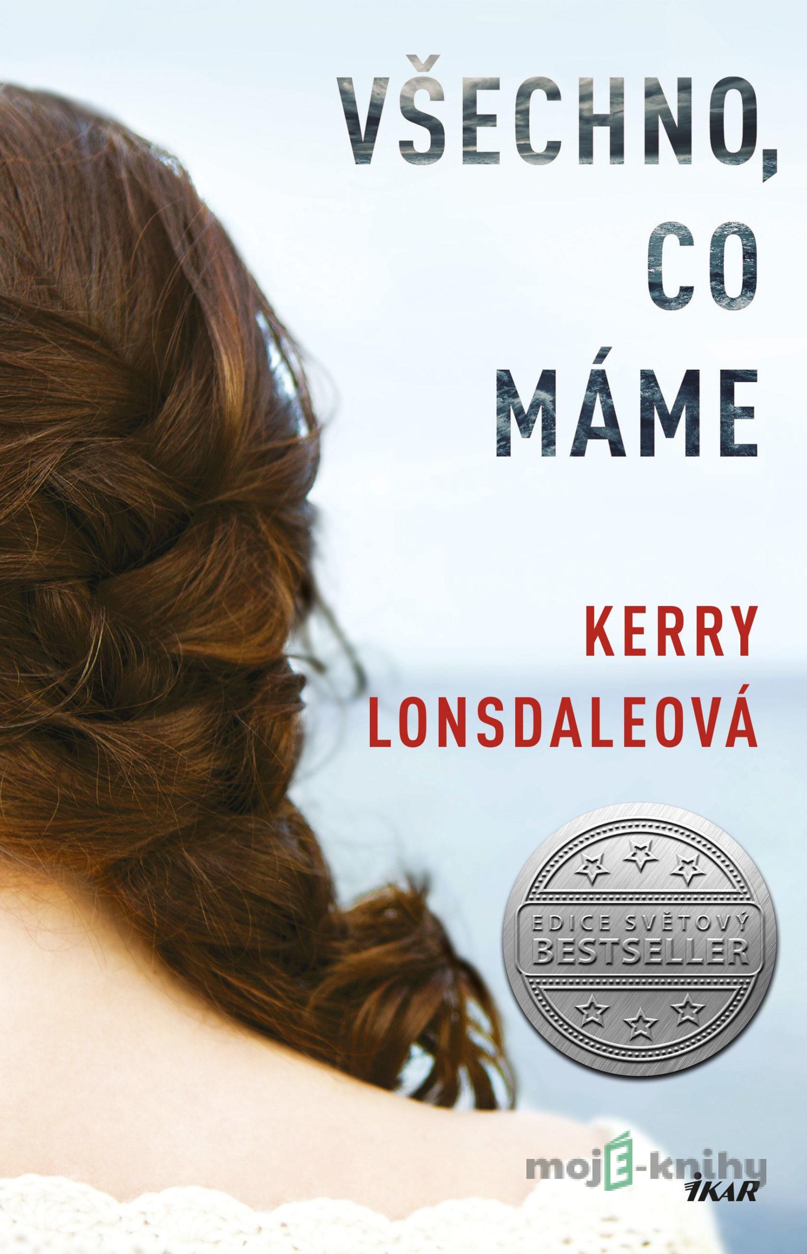 Všechno, co máme - Kerry Lonsdale Všechno, co máme - Kerry Lonsdale