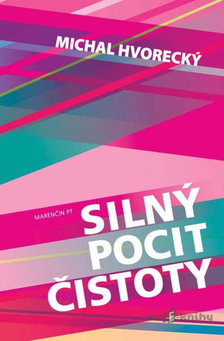 Silný pocit čistoty - Michal Hvorecký Silný pocit čistoty - Michal Hvorecký