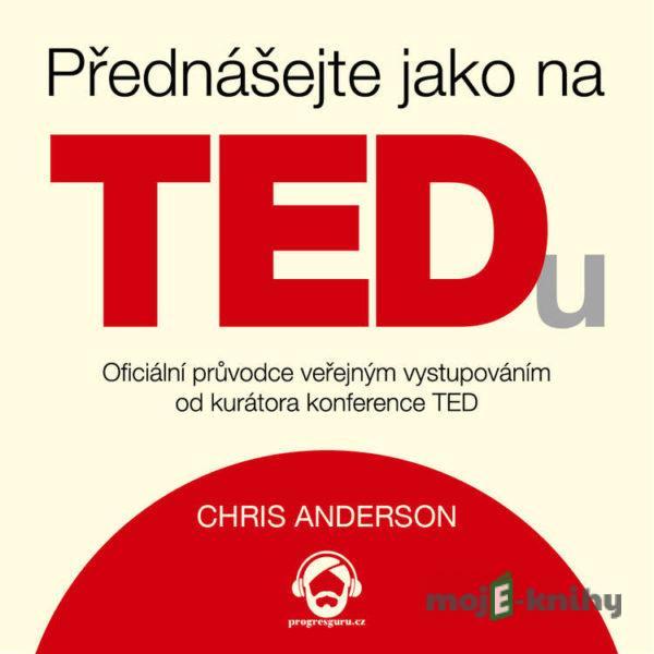 Přednášejte jako na TEDu - Chris Anderson