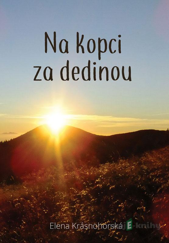Na kopci za dedinou - Elena Krásnohorská Na kopci za dedinou - Elena Krásnohorská