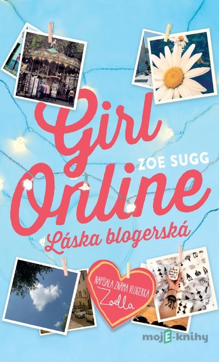 Girl Online (v slovenskom jazyku) - Zoe Sugg Girl Online (v slovenskom jazyku) - Zoe Sugg