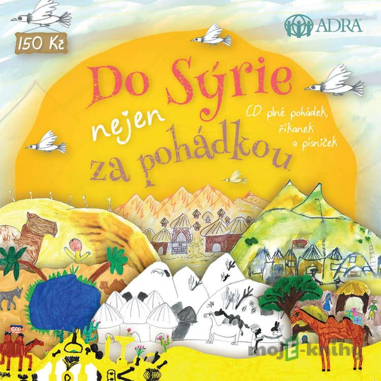 Do Sýrie nejen za pohádkou - Petra Lazáková Do Sýrie nejen za pohádkou - Petra Lazáková