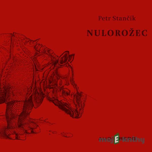 Nulorožec - Petr Stančík