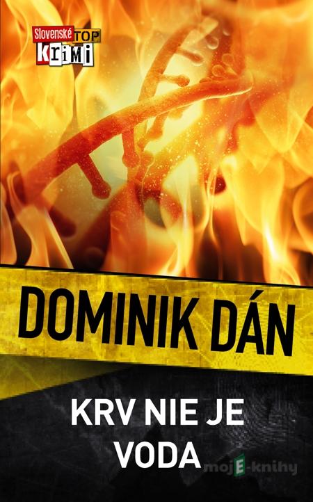 Krv nie je voda - Dominik Dán Krv nie je voda - Dominik Dán