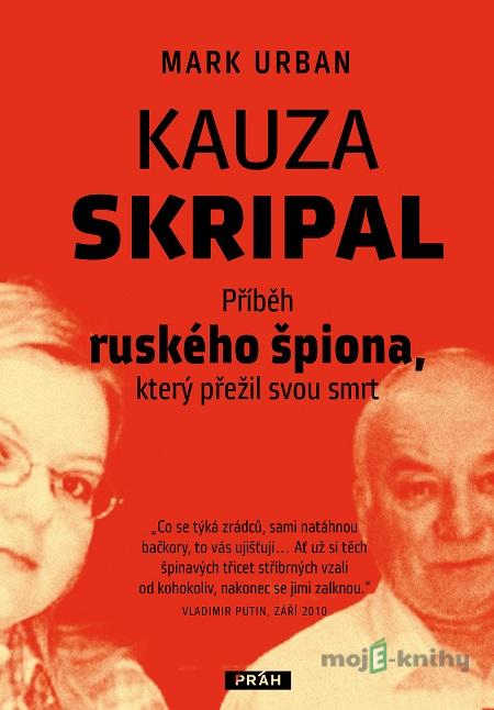 Kauza Skripal - Mark Urban Kauza Skripal - Mark Urban