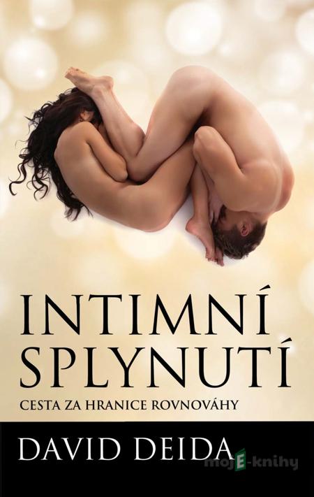 Intimní splynutí - David Deida Intimní splynutí - David Deida