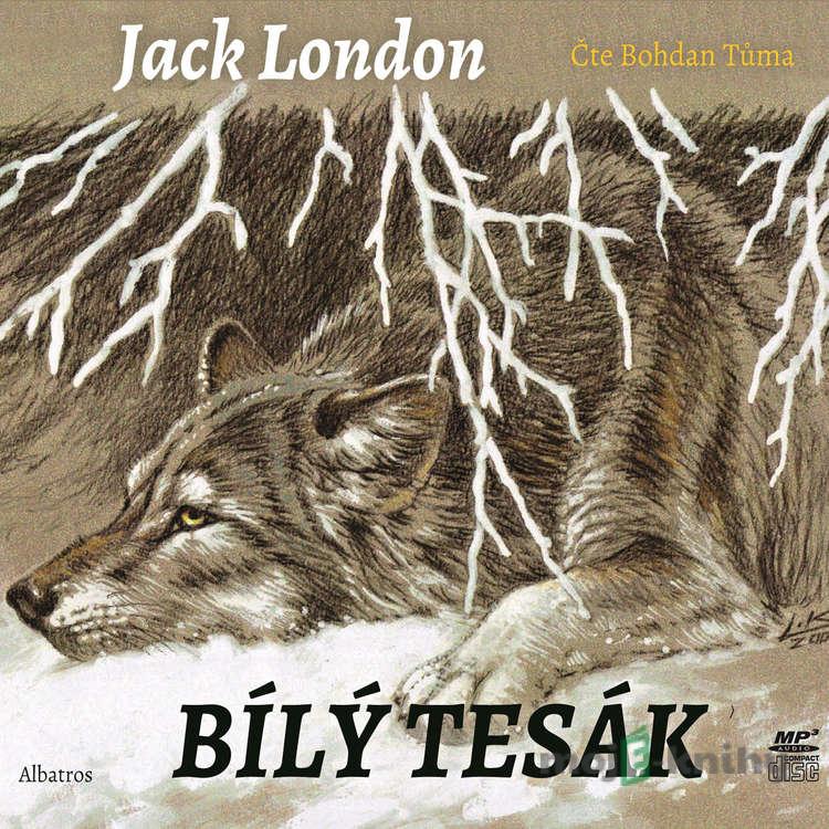 Bílý tesák - Jack London Bílý tesák - Jack London