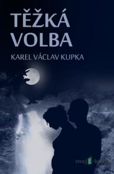 Těžká volba - Karel Václav Kupka