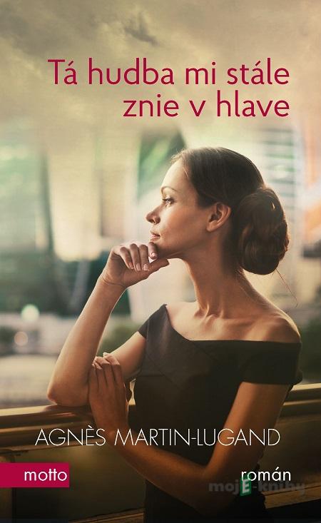 Tá hudba mi stále znie v hlave - Agnes Martin-Lugand Tá hudba mi stále znie v hlave - Agnes Martin-Lugand