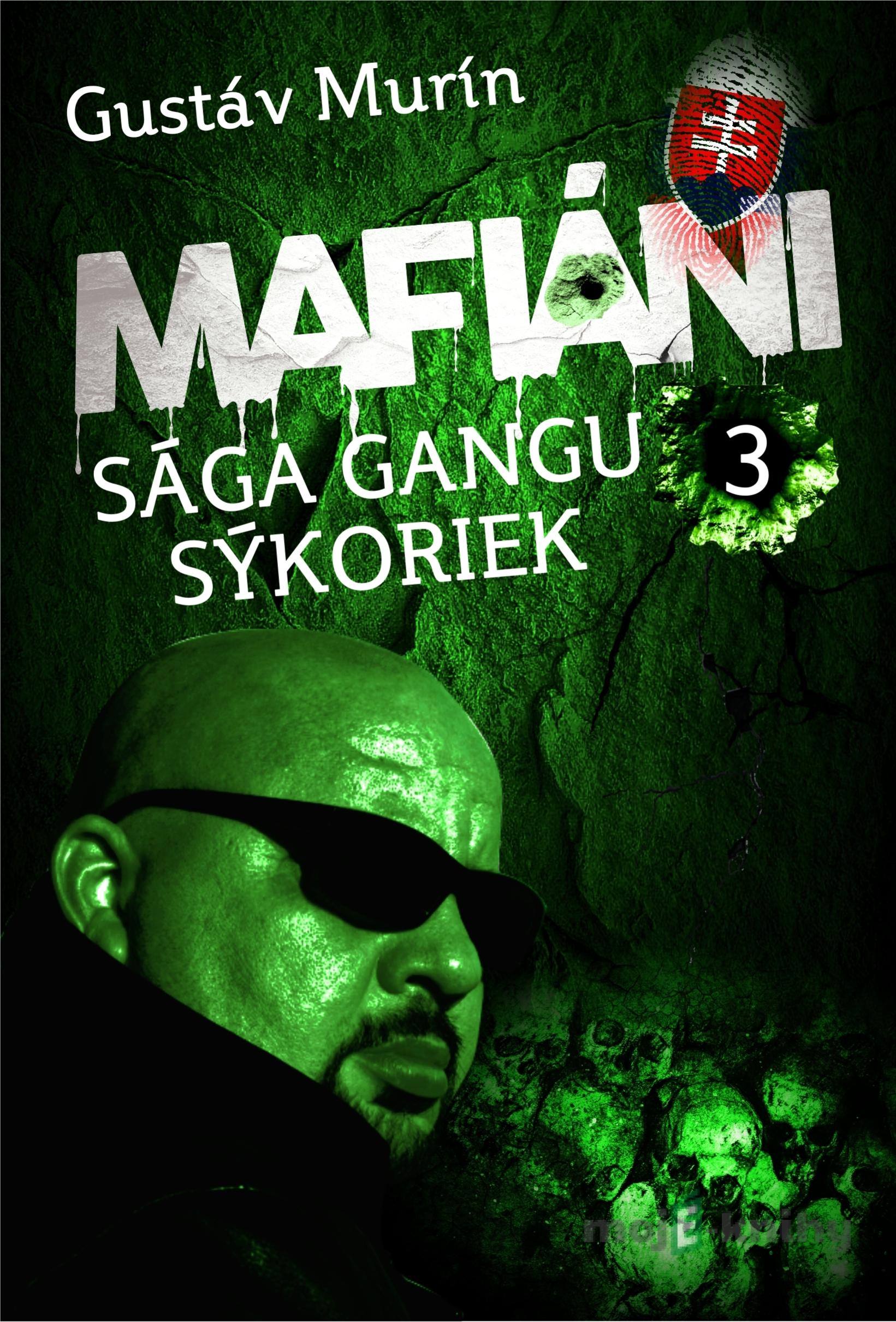 Mafiáni - Sága gangu Sýkoriek III. - Gustáv Murín Mafiáni - Sága gangu Sýkoriek III. - Gustáv Murín