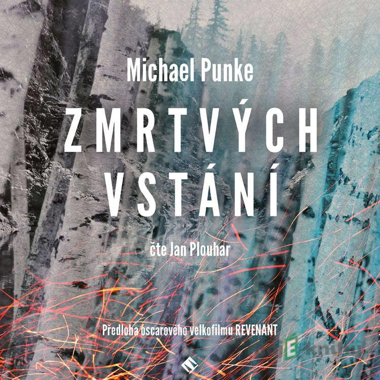 Zmrtvýchvstání - Michael Punke Zmrtvýchvstání - Michael Punke