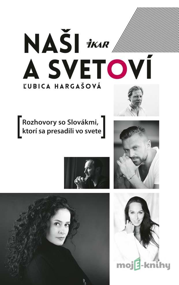 Naši a svetoví - Ľubica Hargašová Naši a svetoví - Ľubica Hargašová