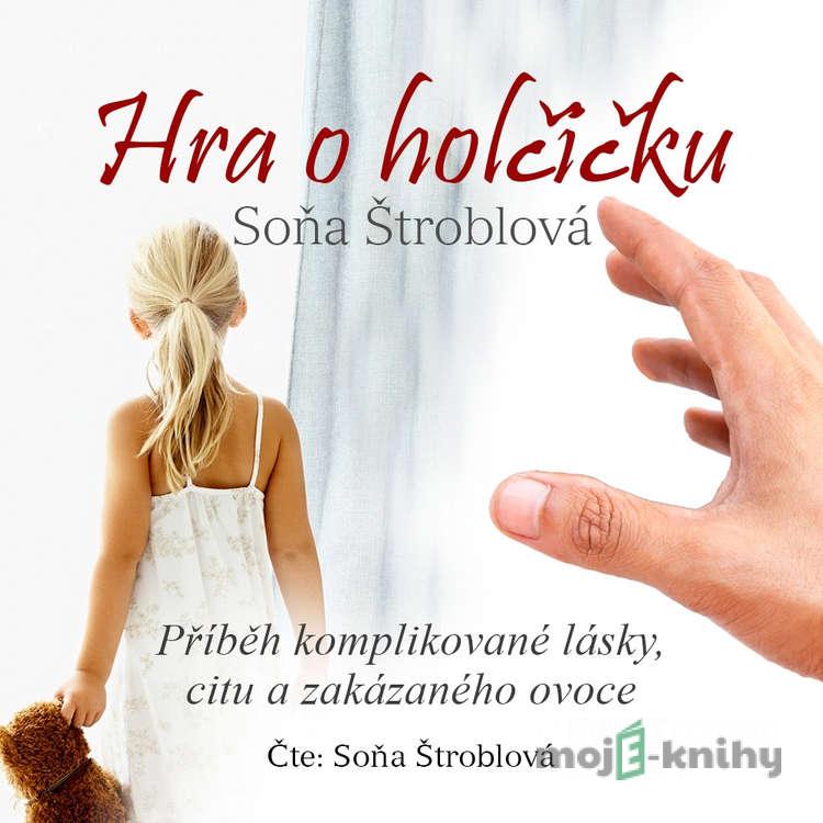 Hra o holčičku - Soňa Štroblová Hra o holčičku - Soňa Štroblová