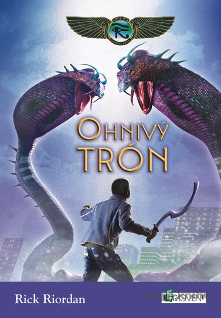 Kronika Cartera Kana 2 – Ohnivý trón - Rick Riordan Kronika Cartera Kana 2 – Ohnivý trón - Rick Riordan